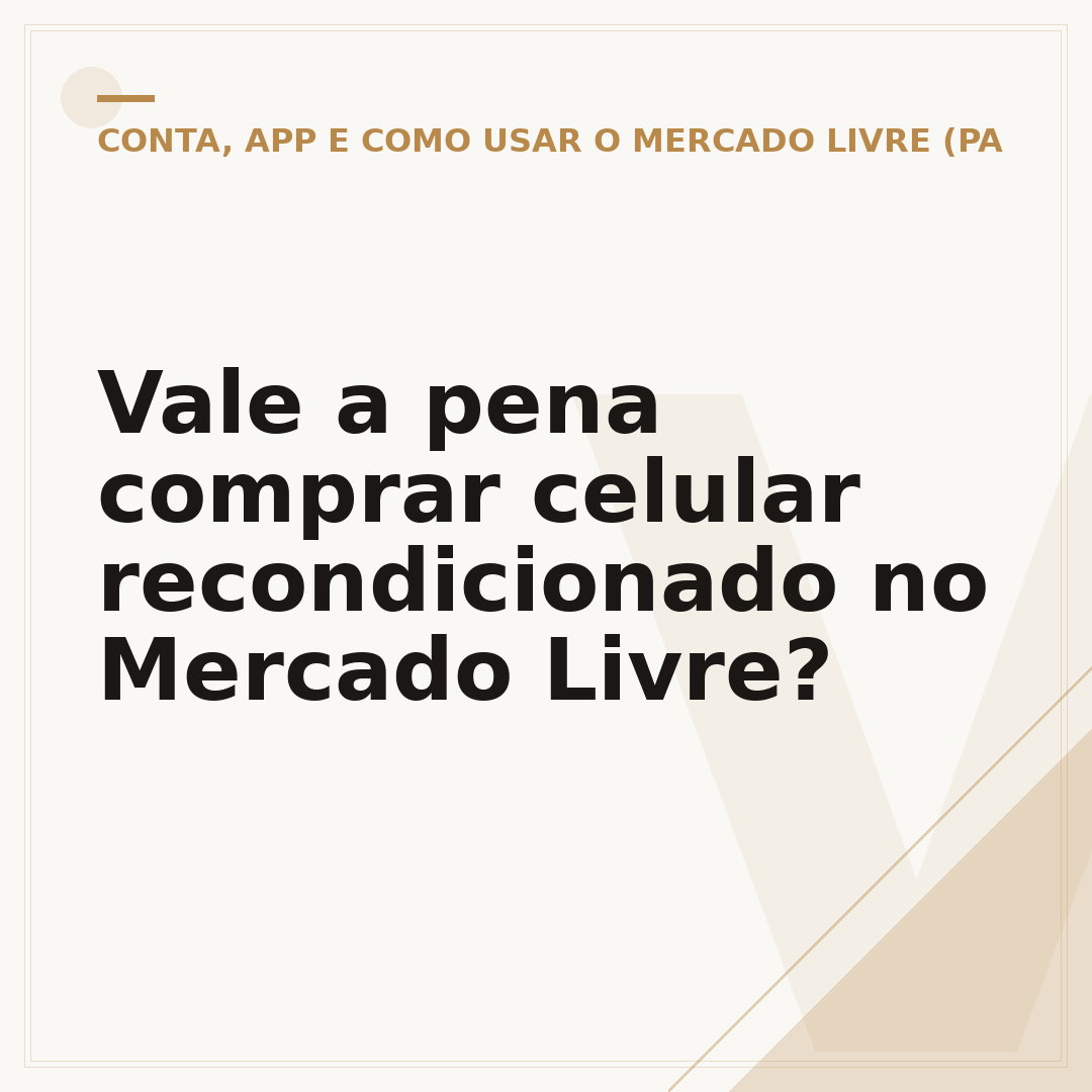 Vale a pena comprar celular recondicionado no Mercado Livre?