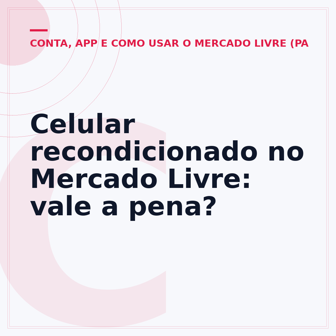 Celular recondicionado no Mercado Livre: vale a pena?