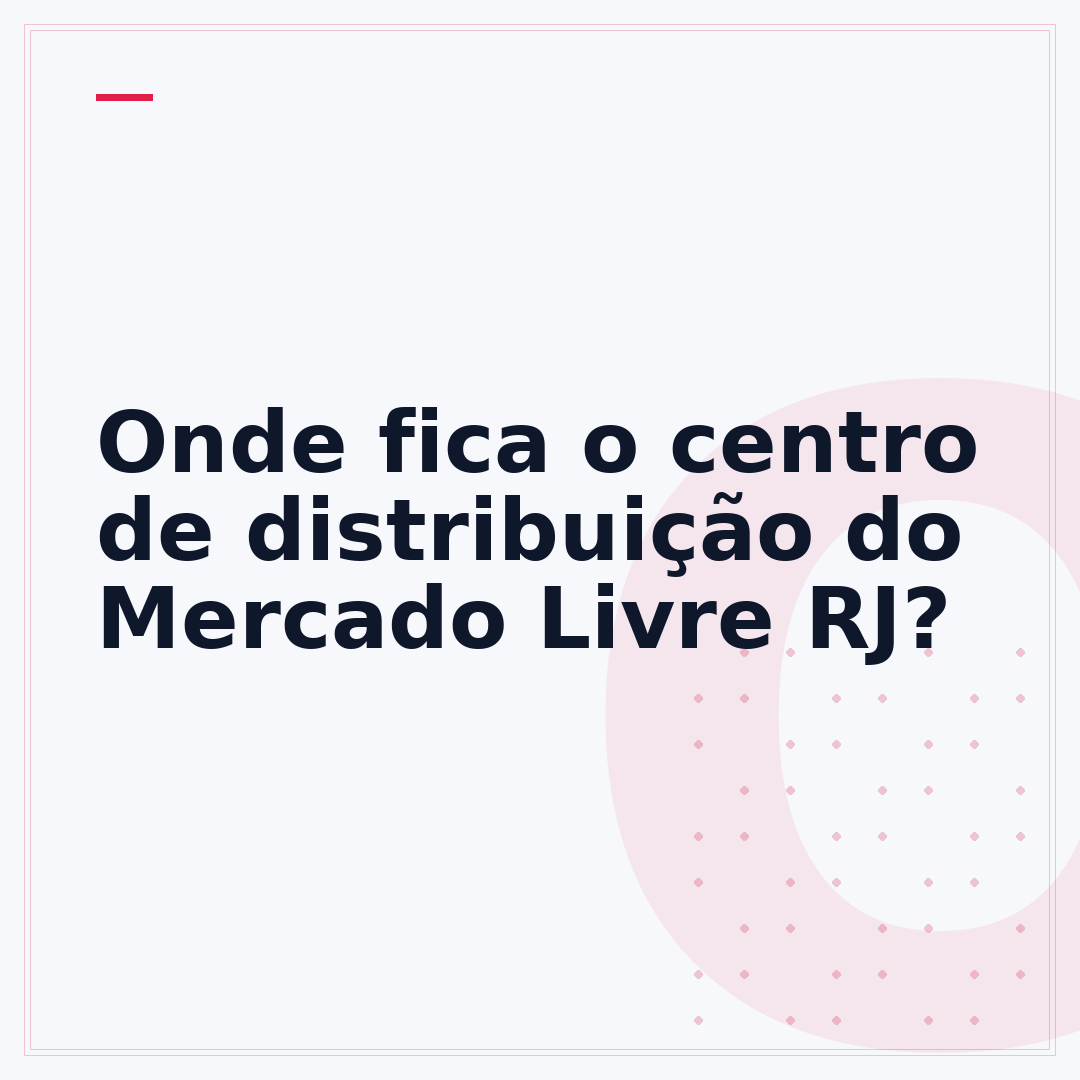 Onde fica o centro de distribuição do Mercado Livre RJ?