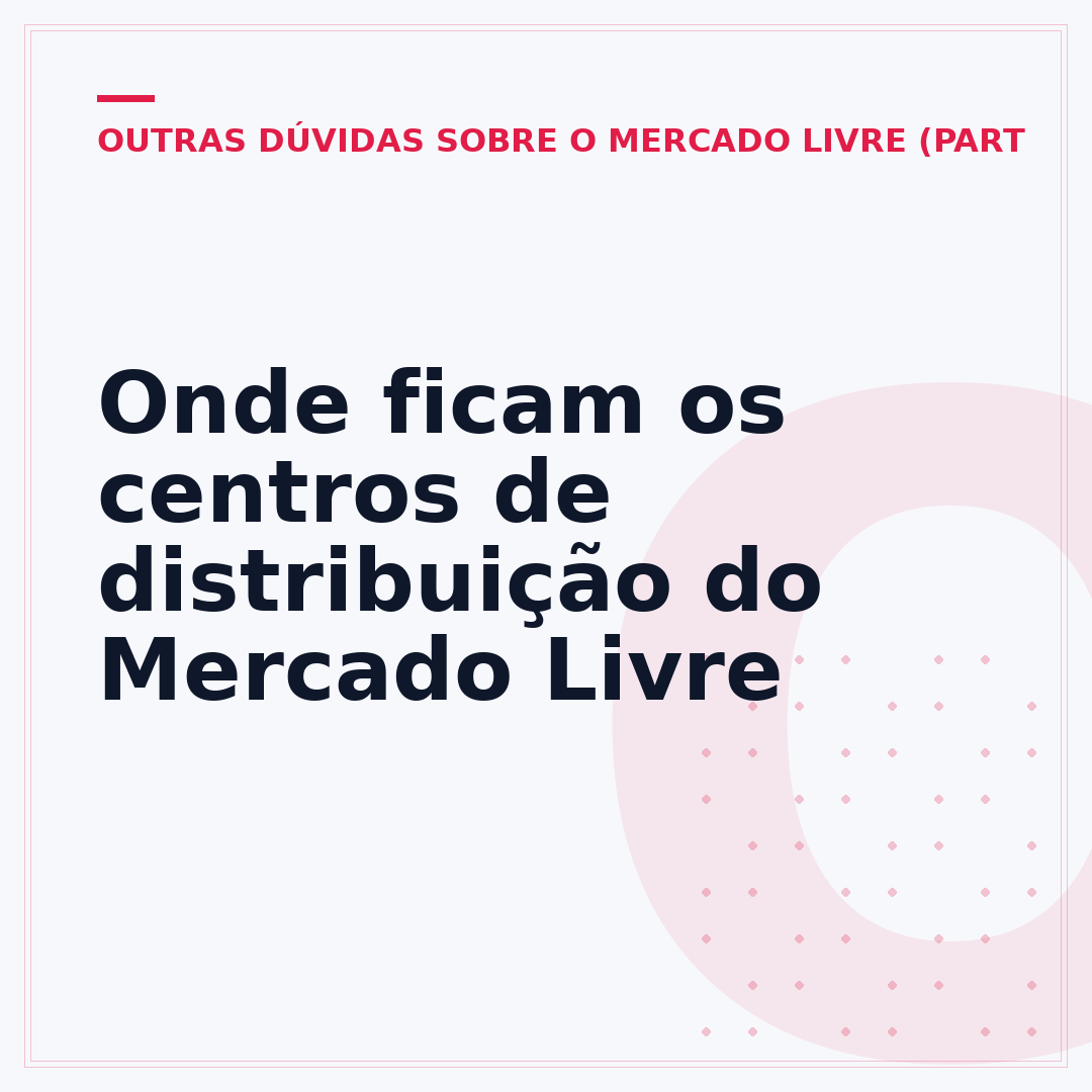 Onde ficam os centros de distribuição do Mercado Livre