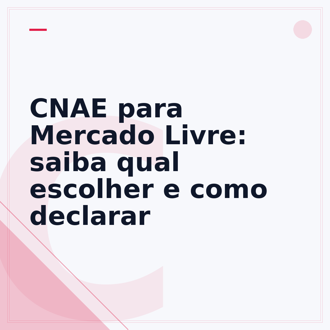 CNAE para Mercado Livre: saiba qual escolher e como declarar