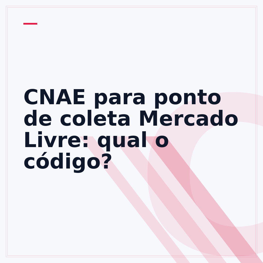 CNAE para ponto de coleta Mercado Livre: qual o código?