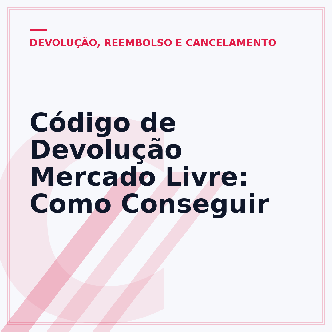 Código de Devolução Mercado Livre: Como Conseguir