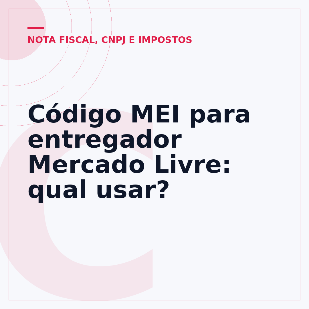 Código MEI para entregador Mercado Livre: qual usar?