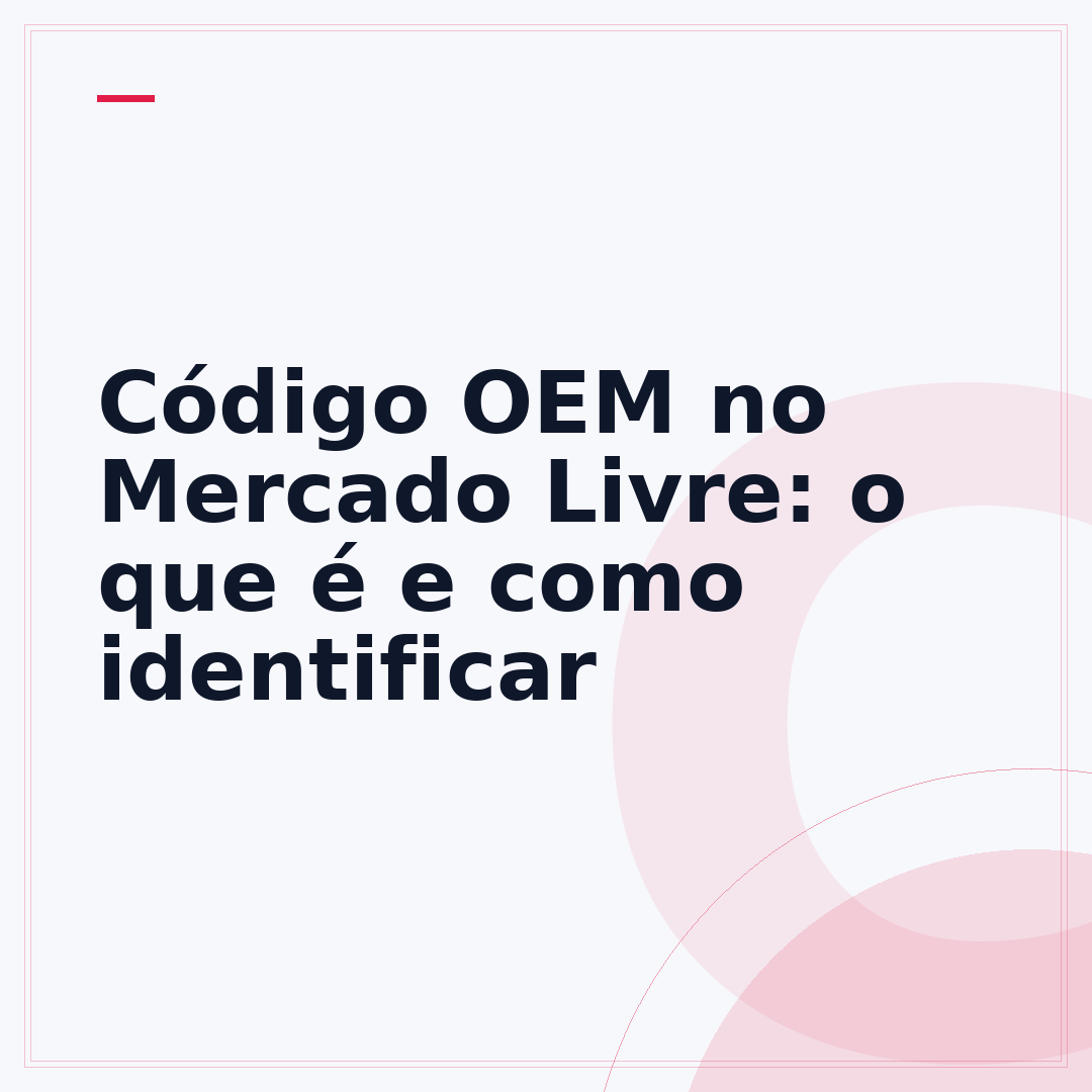 Código OEM no Mercado Livre: o que é e como identificar