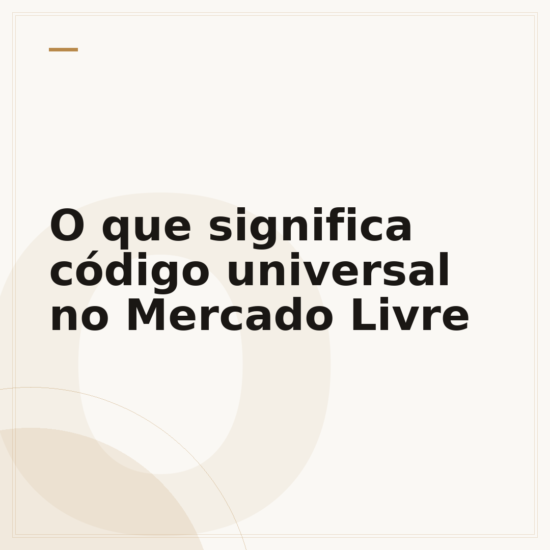 O que significa código universal no Mercado Livre