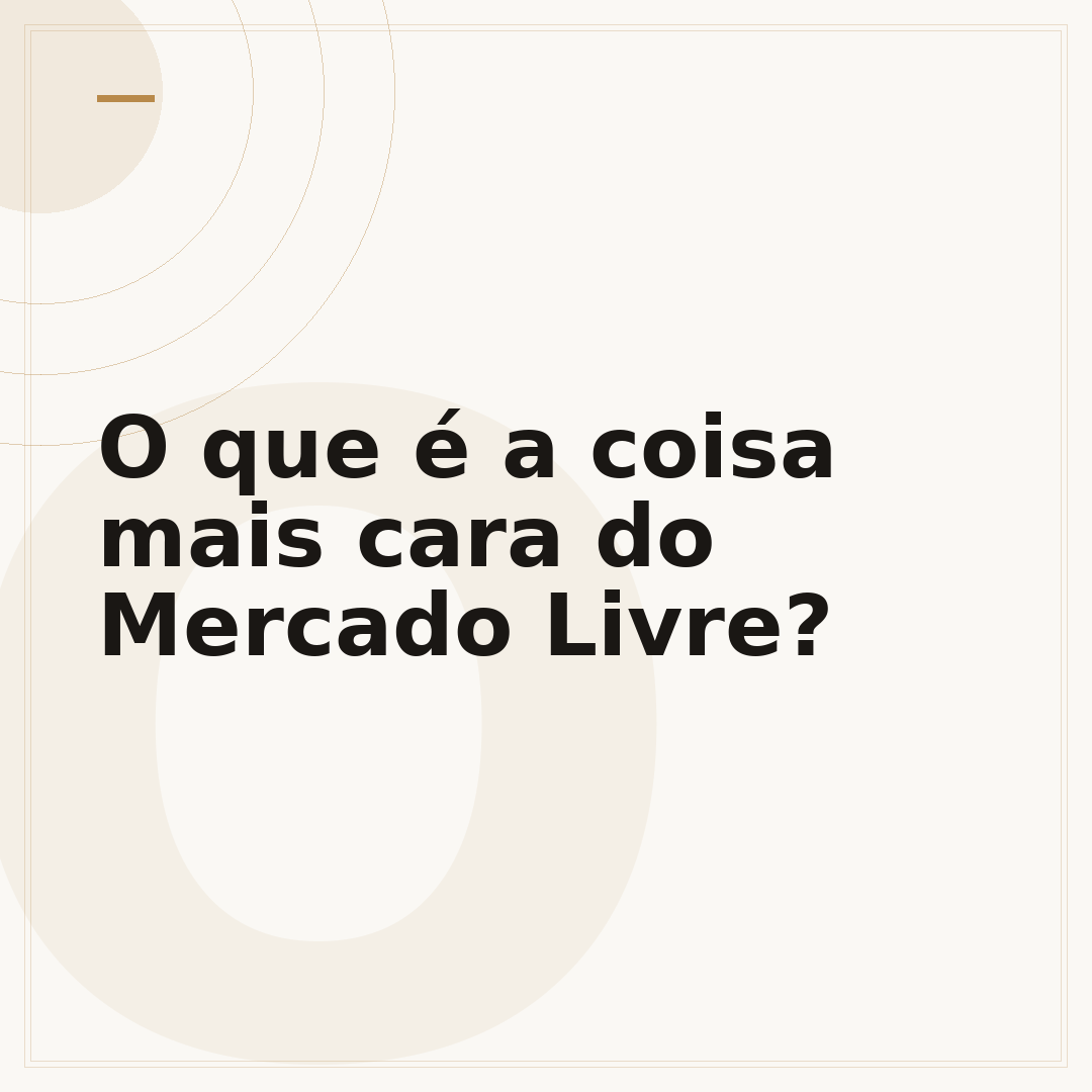 O que é a coisa mais cara do Mercado Livre?