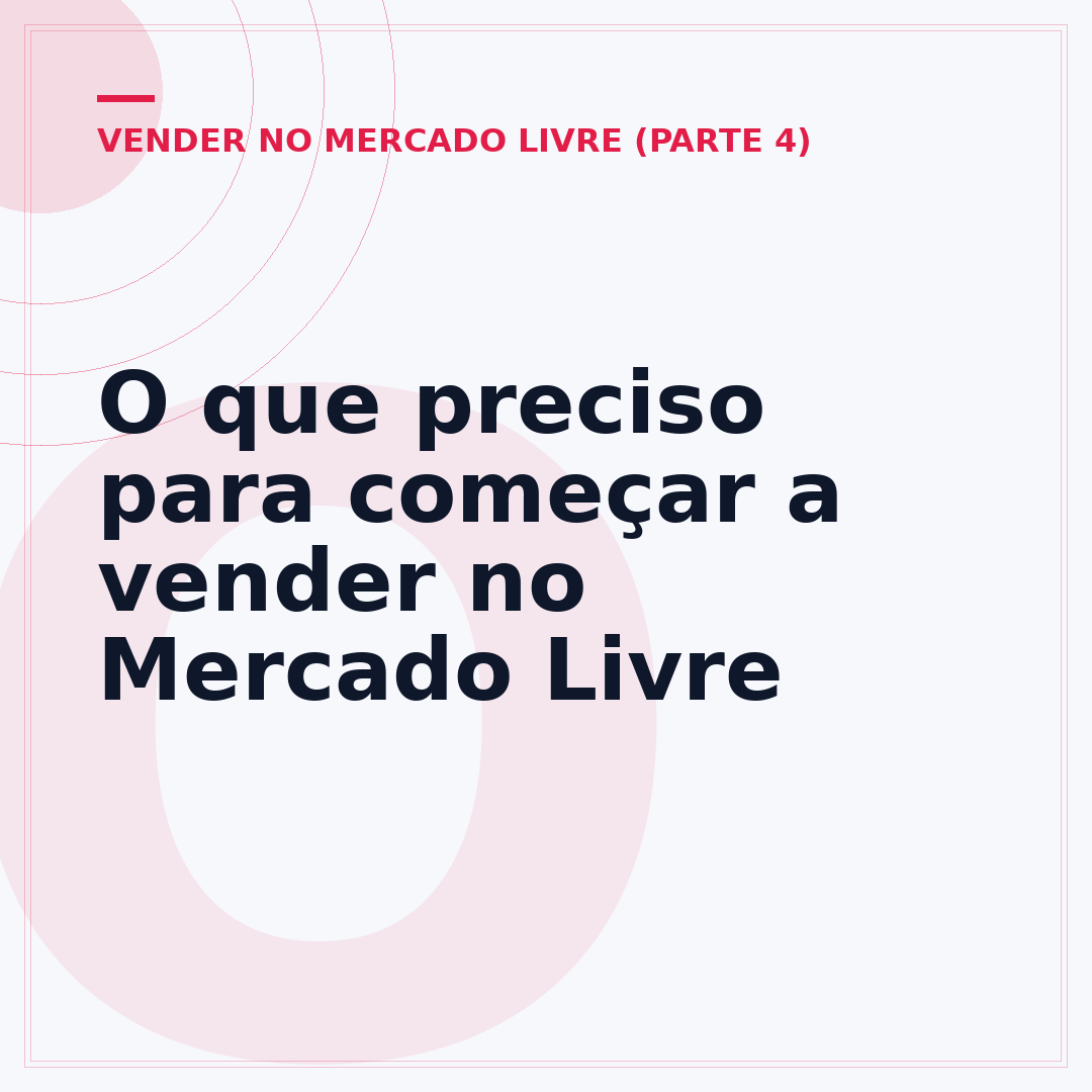 O que preciso para começar a vender no Mercado Livre