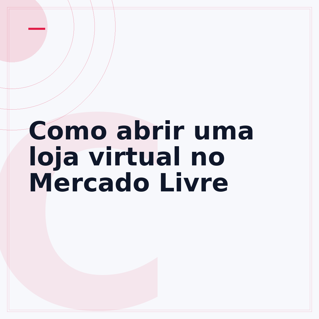 Como abrir uma loja virtual no Mercado Livre