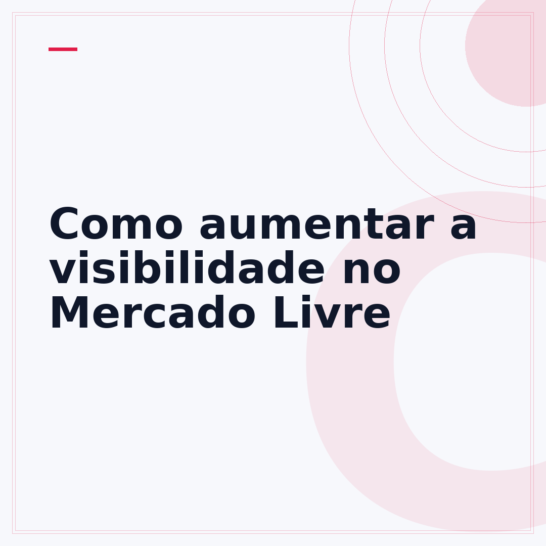 Como aumentar a visibilidade no Mercado Livre