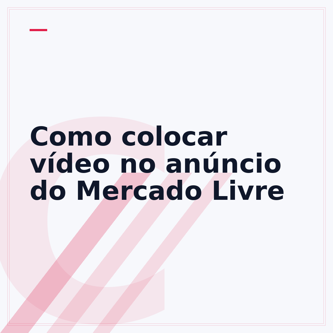 Como colocar vídeo no anúncio do Mercado Livre