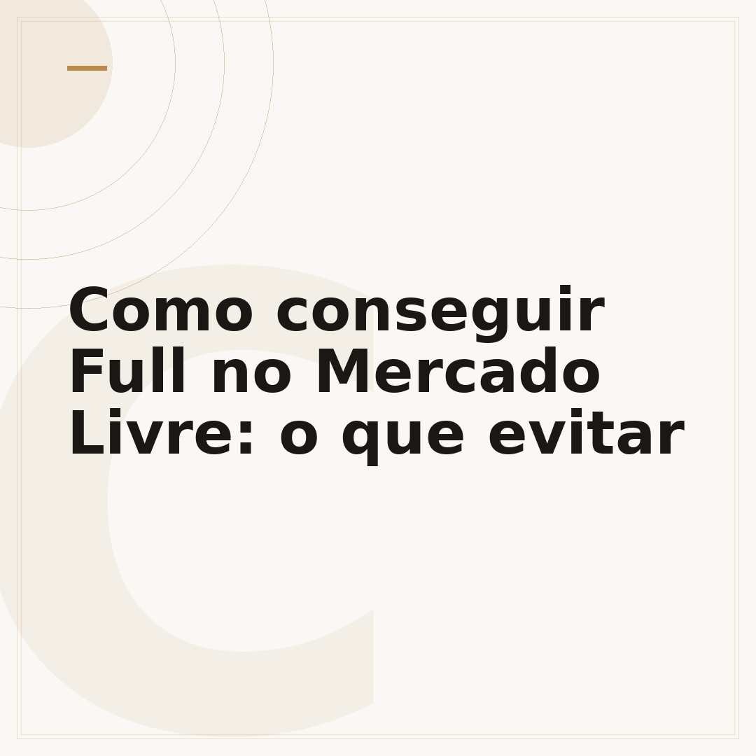 Como conseguir Full no Mercado Livre: o que evitar