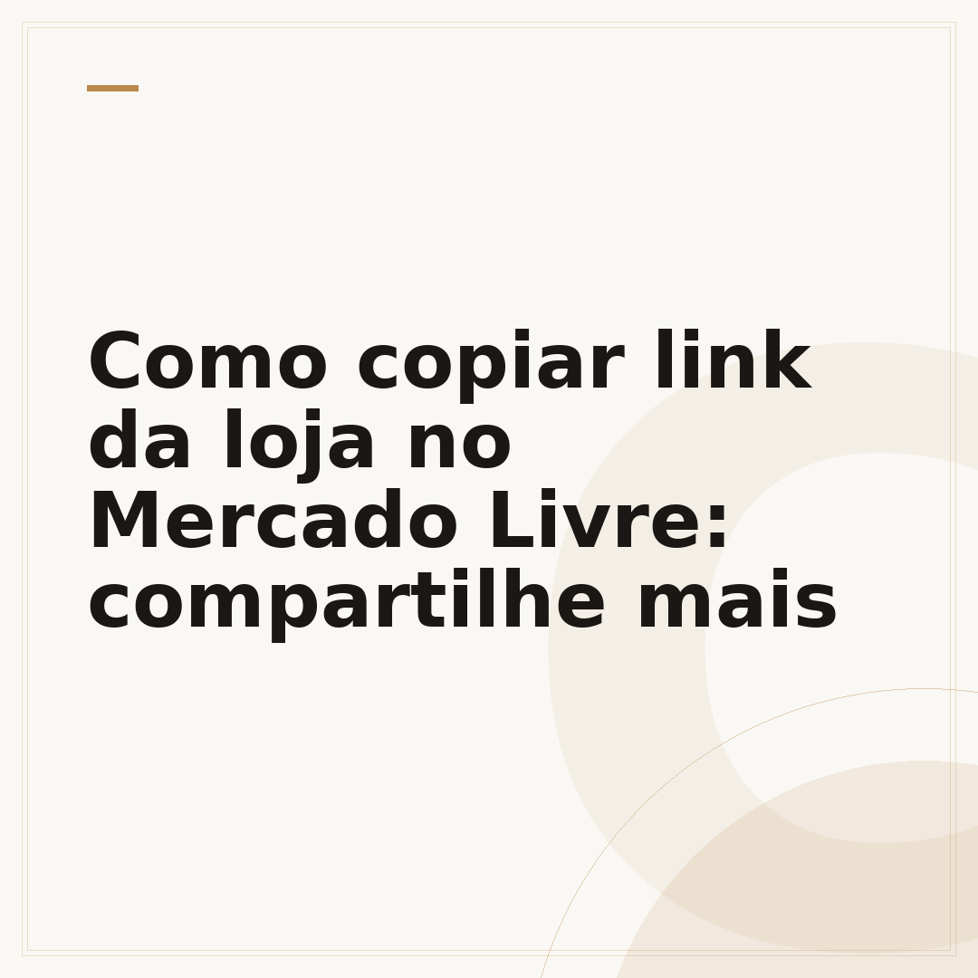Como copiar link da loja no Mercado Livre: compartilhe mais