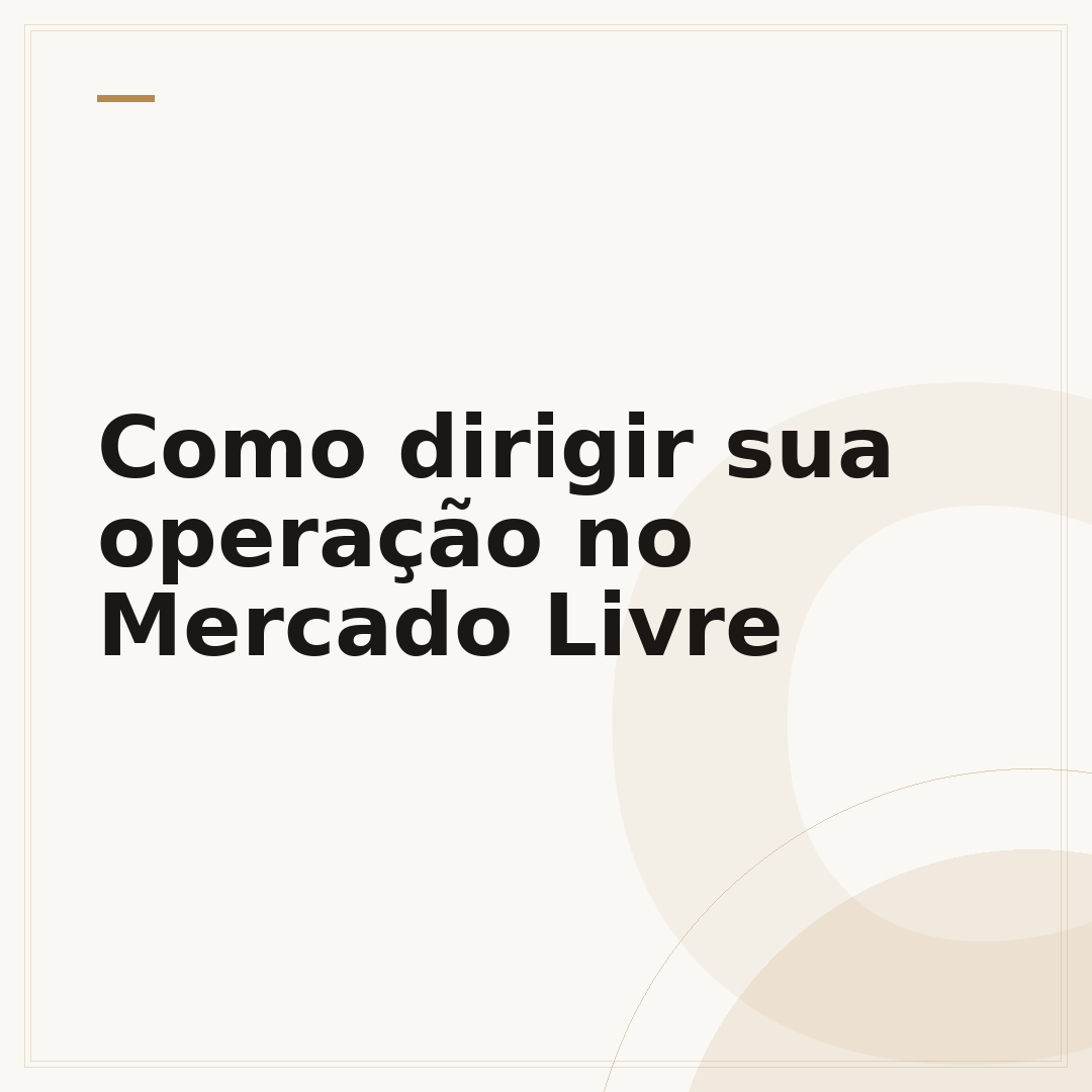 Como dirigir sua operação no Mercado Livre