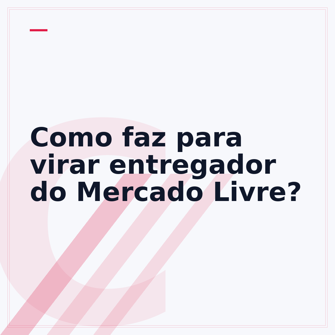 Como faz para virar entregador do Mercado Livre?