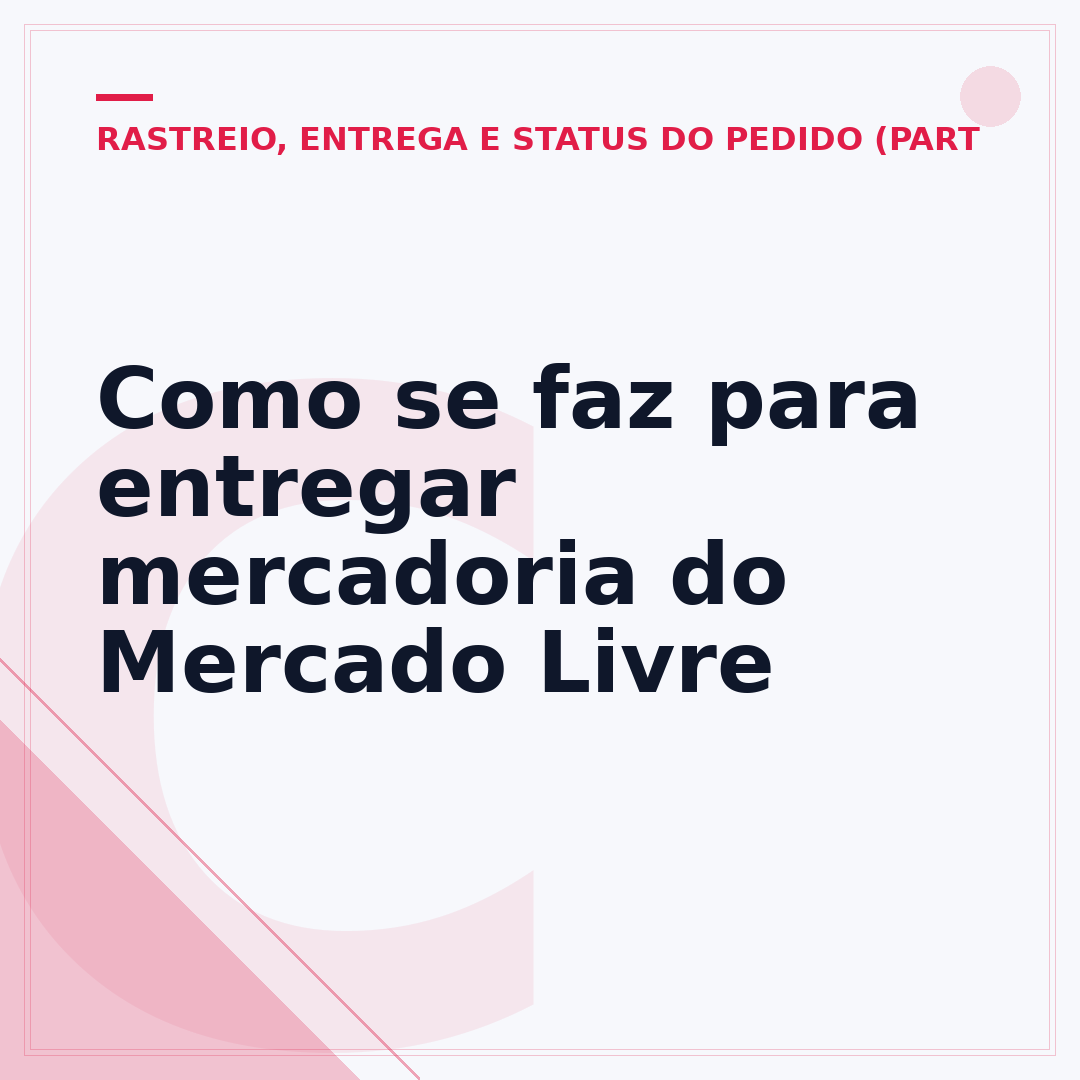 Como se faz para entregar mercadoria do Mercado Livre