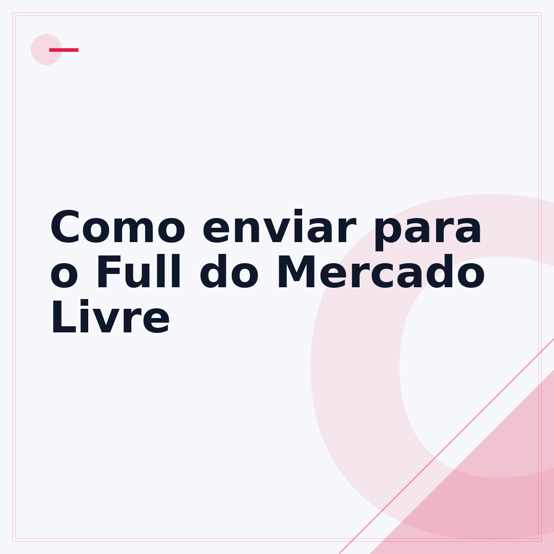 Como enviar para o Full do Mercado Livre