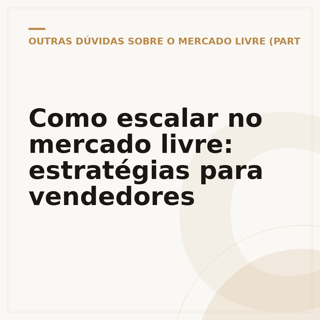 Como escalar no mercado livre: estratégias para vendedores