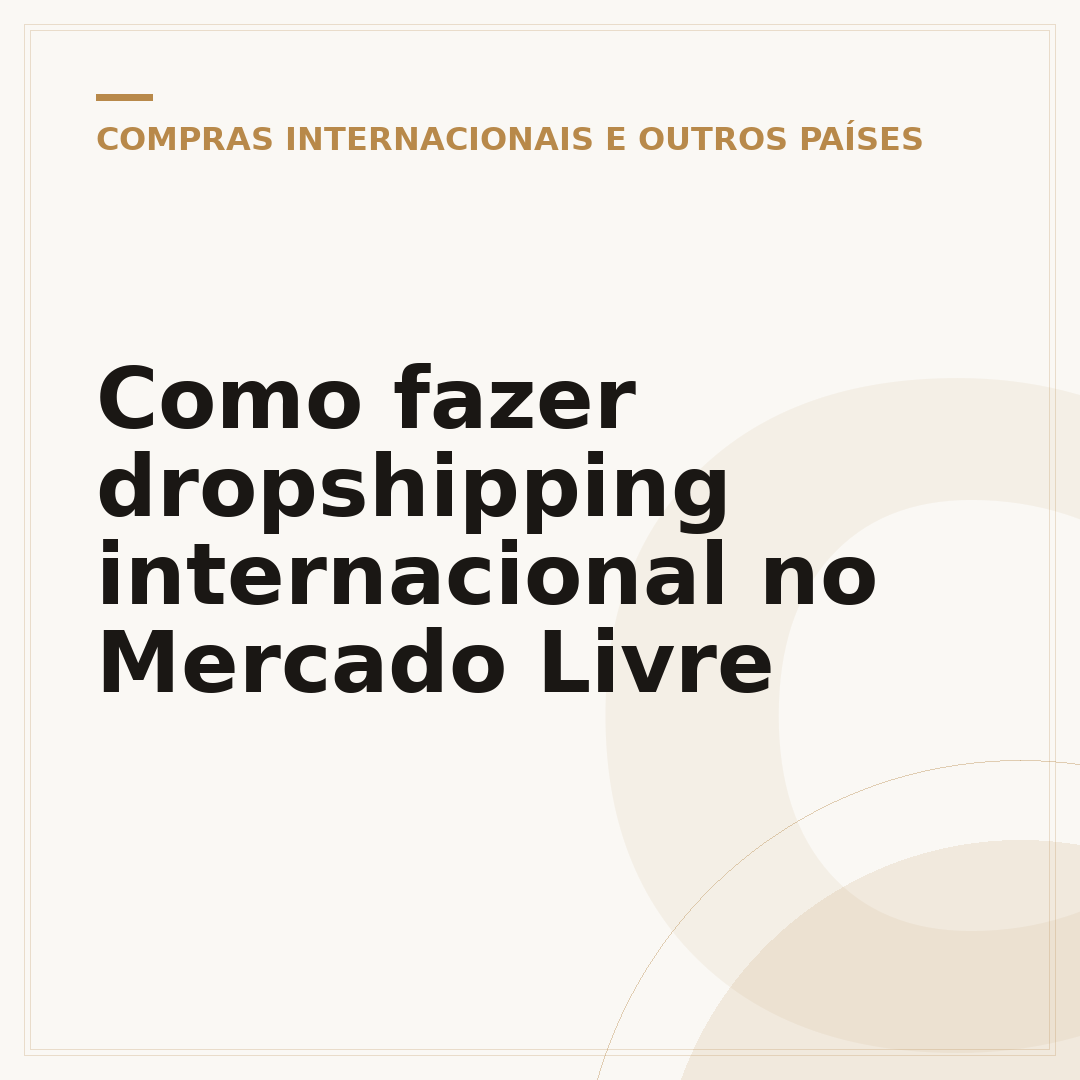 Como fazer dropshipping internacional no Mercado Livre