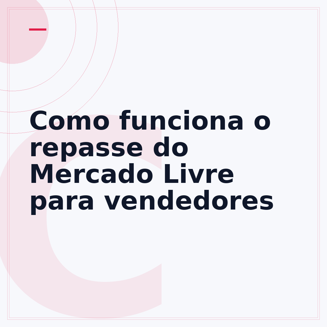 Como funciona o repasse do Mercado Livre para vendedores