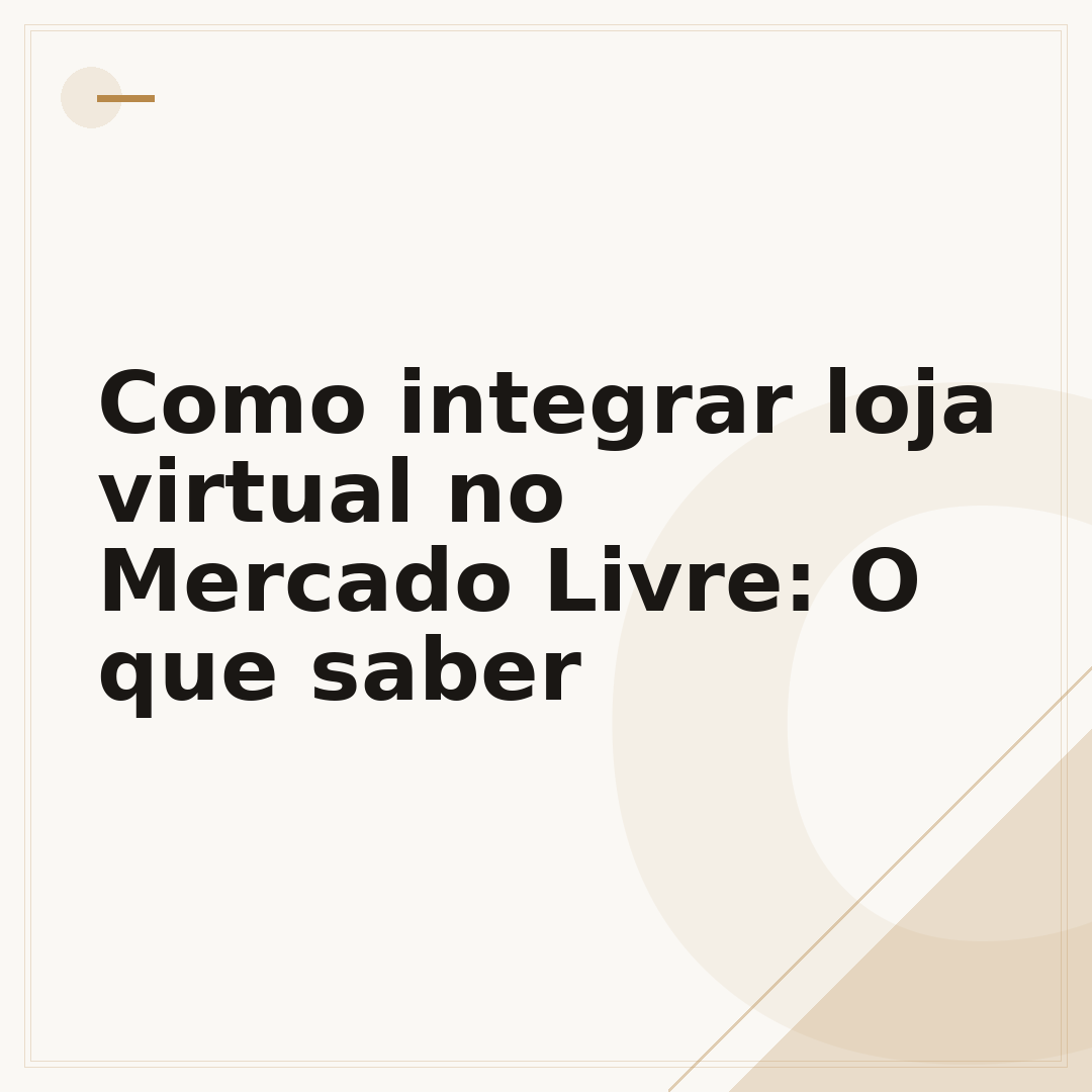 Como integrar loja virtual no Mercado Livre: O que saber