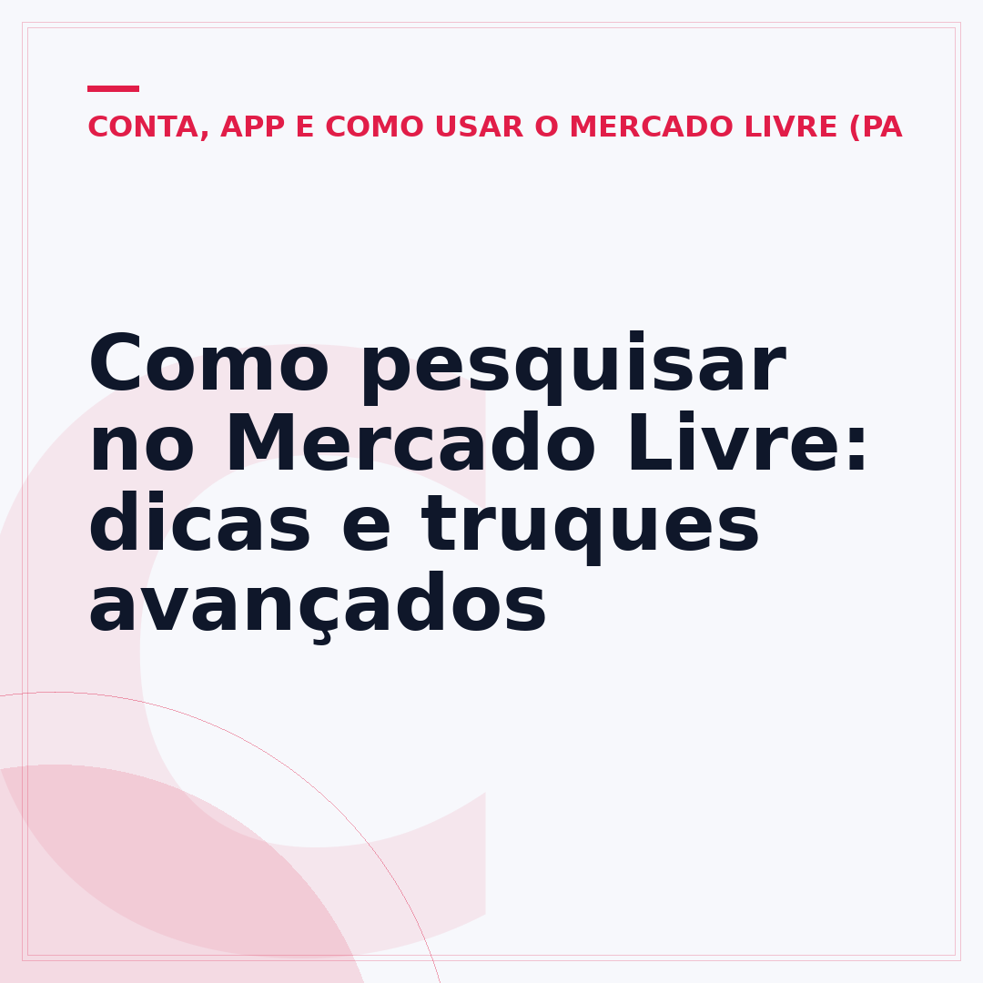 Como pesquisar no Mercado Livre: dicas e truques avançados