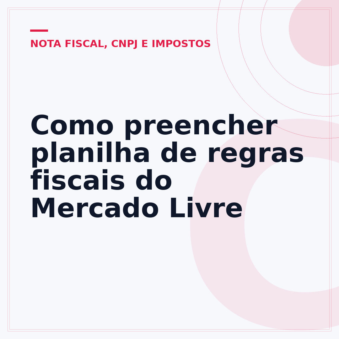 Como preencher planilha de regras fiscais do Mercado Livre