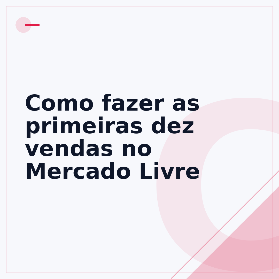 Como fazer as primeiras dez vendas no Mercado Livre