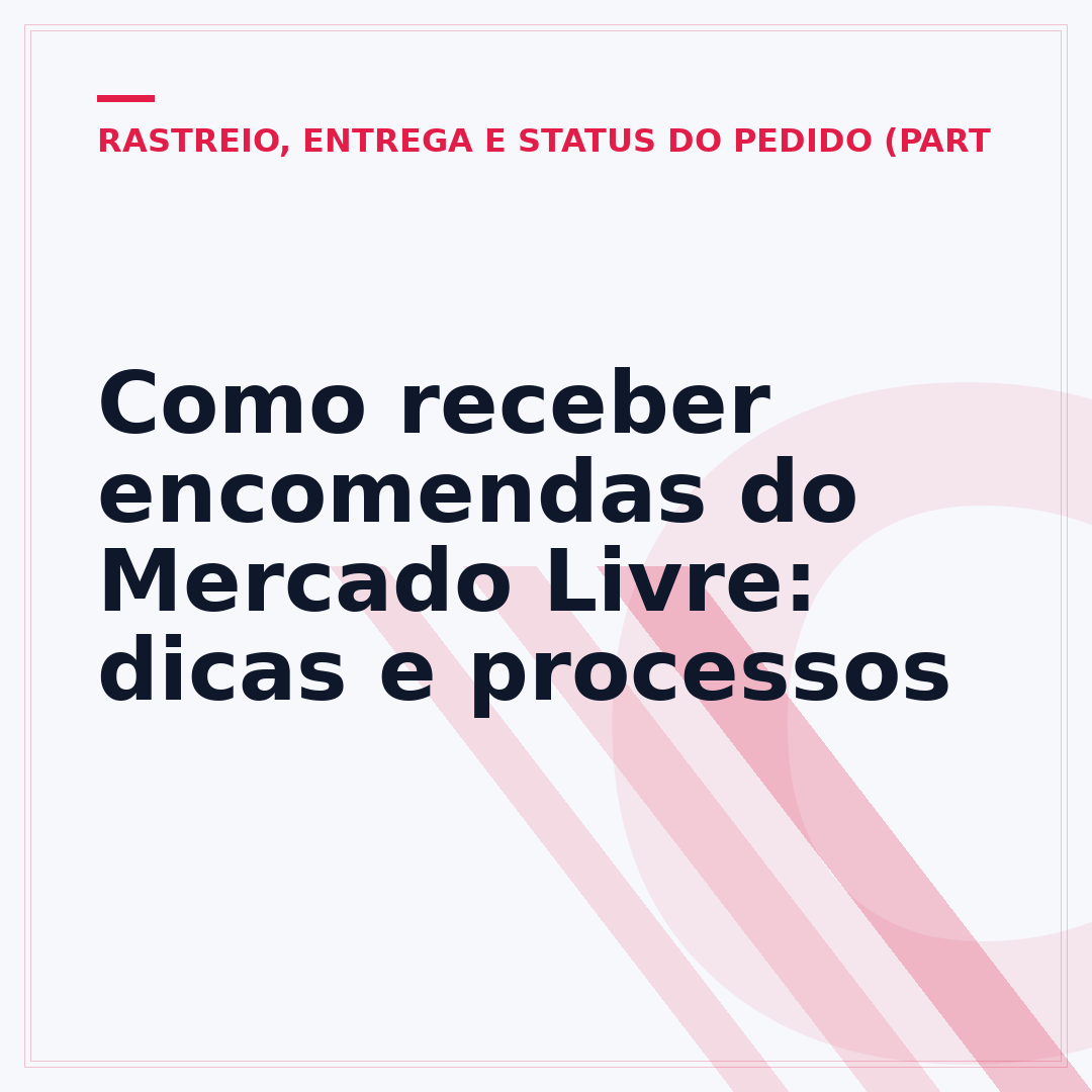 Como receber encomendas do Mercado Livre: dicas e processos