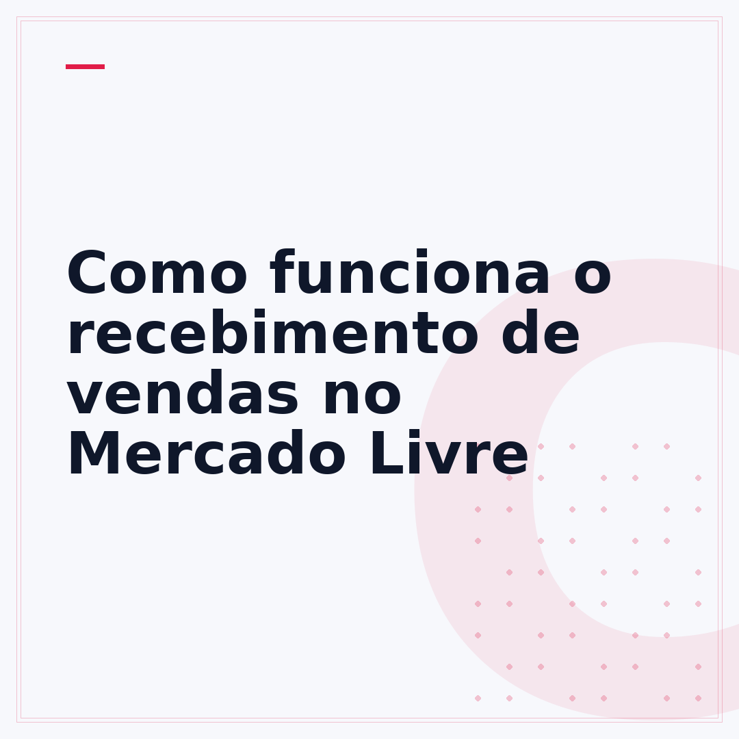 Como funciona o recebimento de vendas no Mercado Livre