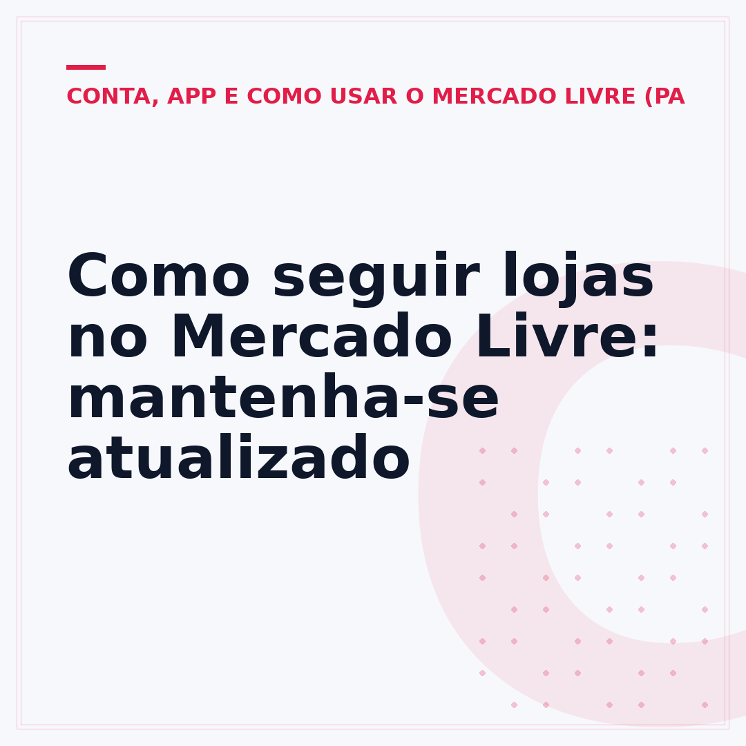 Como seguir lojas no Mercado Livre: mantenha-se atualizado