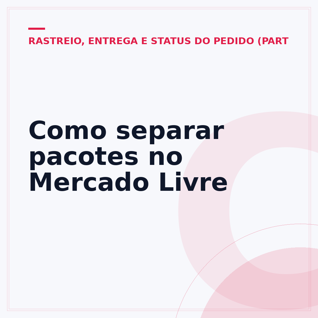 Como separar pacotes no Mercado Livre