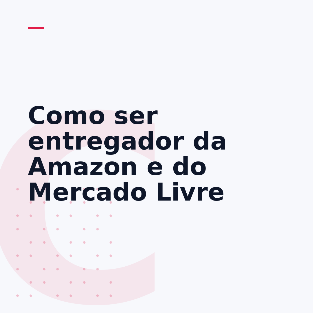 Como ser entregador da Amazon e do Mercado Livre