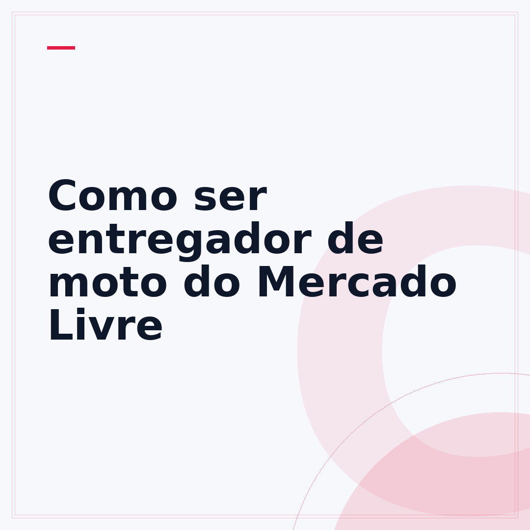Como ser entregador de moto do Mercado Livre