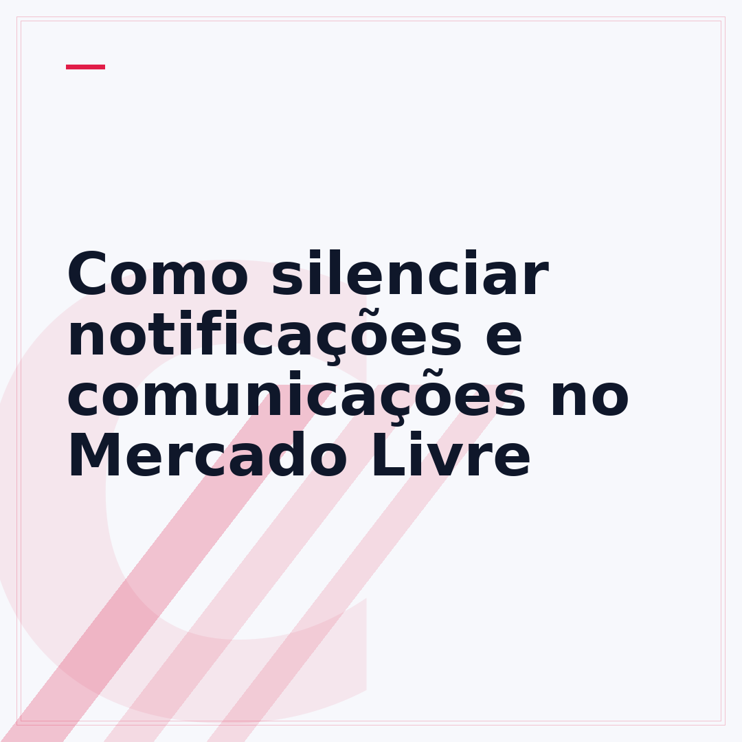 Como silenciar notificações e comunicações no Mercado Livre