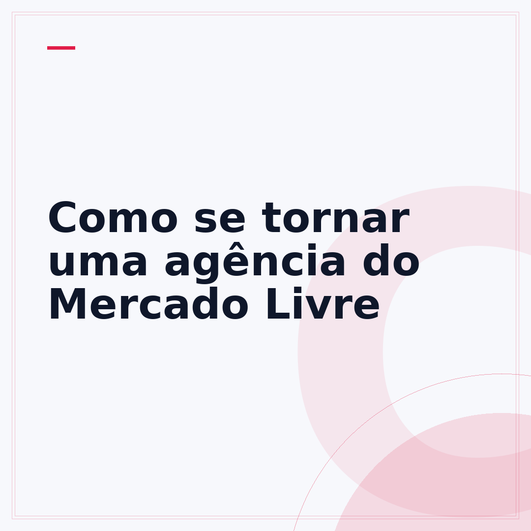 Como se tornar uma agência do Mercado Livre