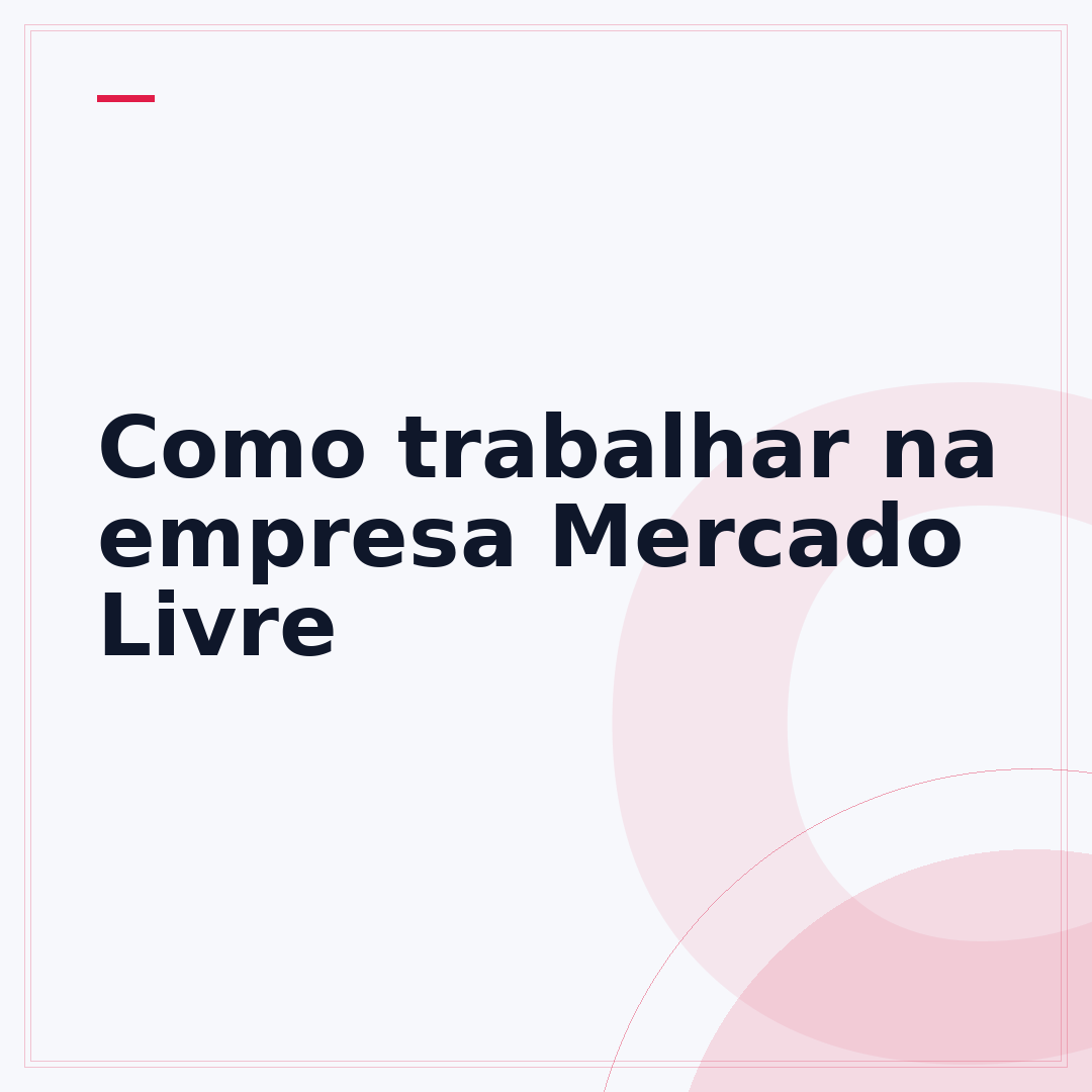 Como trabalhar na empresa Mercado Livre
