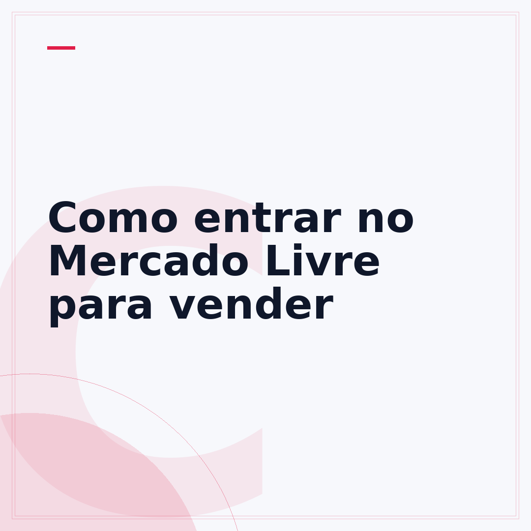Como entrar no Mercado Livre para vender