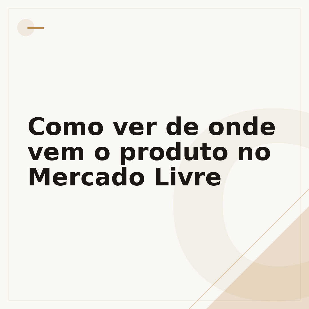 Como ver de onde vem o produto no Mercado Livre