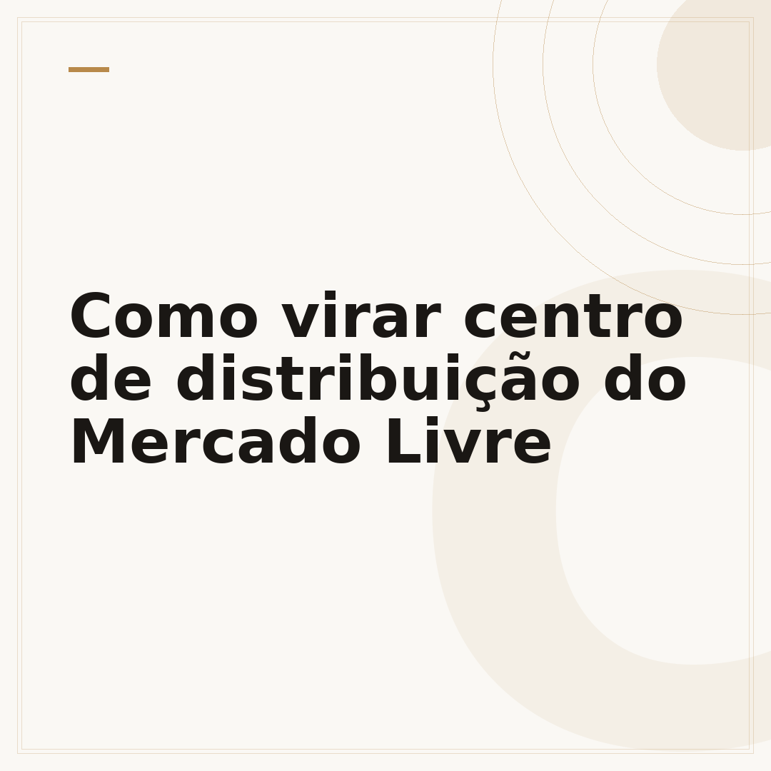 Como virar centro de distribuição do Mercado Livre