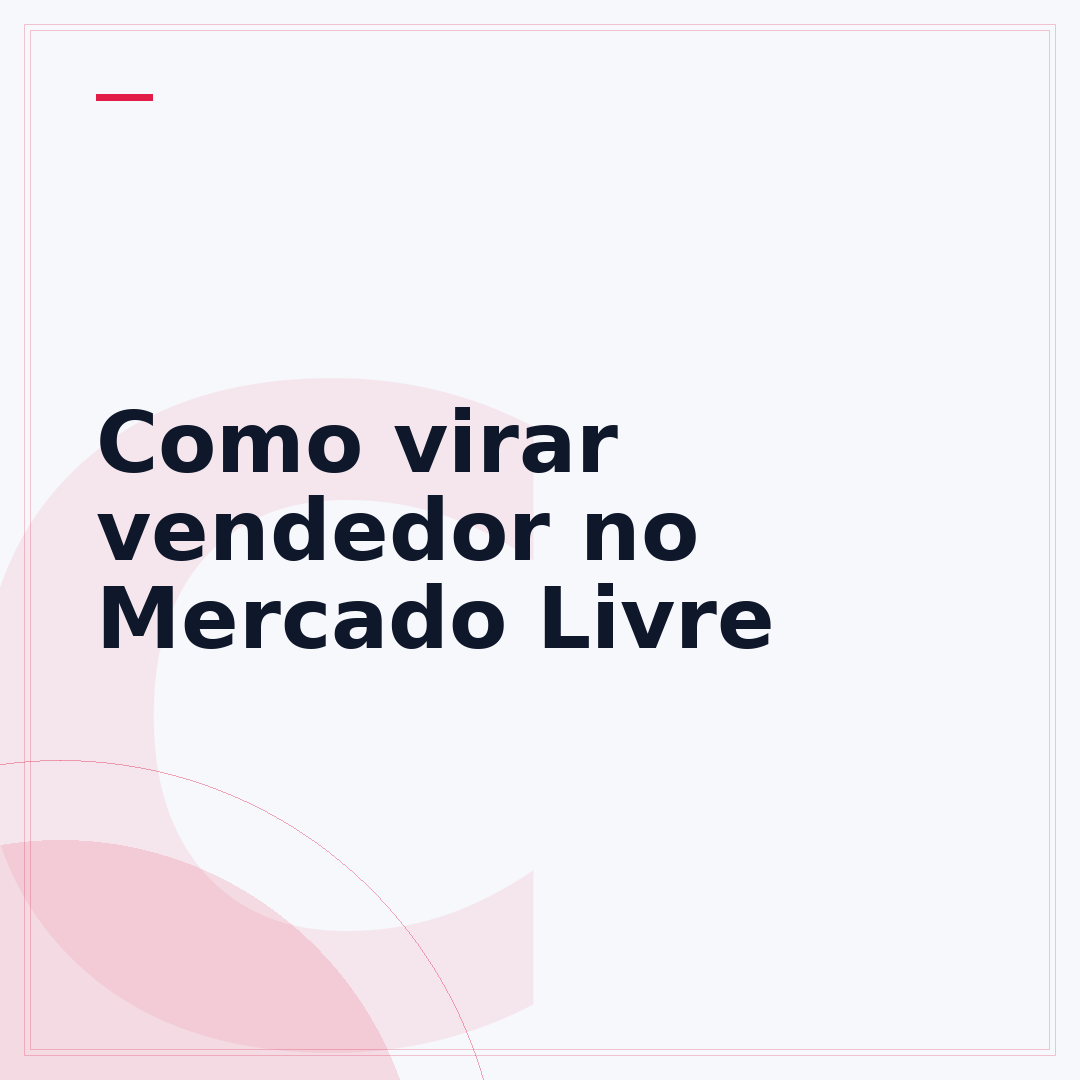 Como virar vendedor no Mercado Livre
