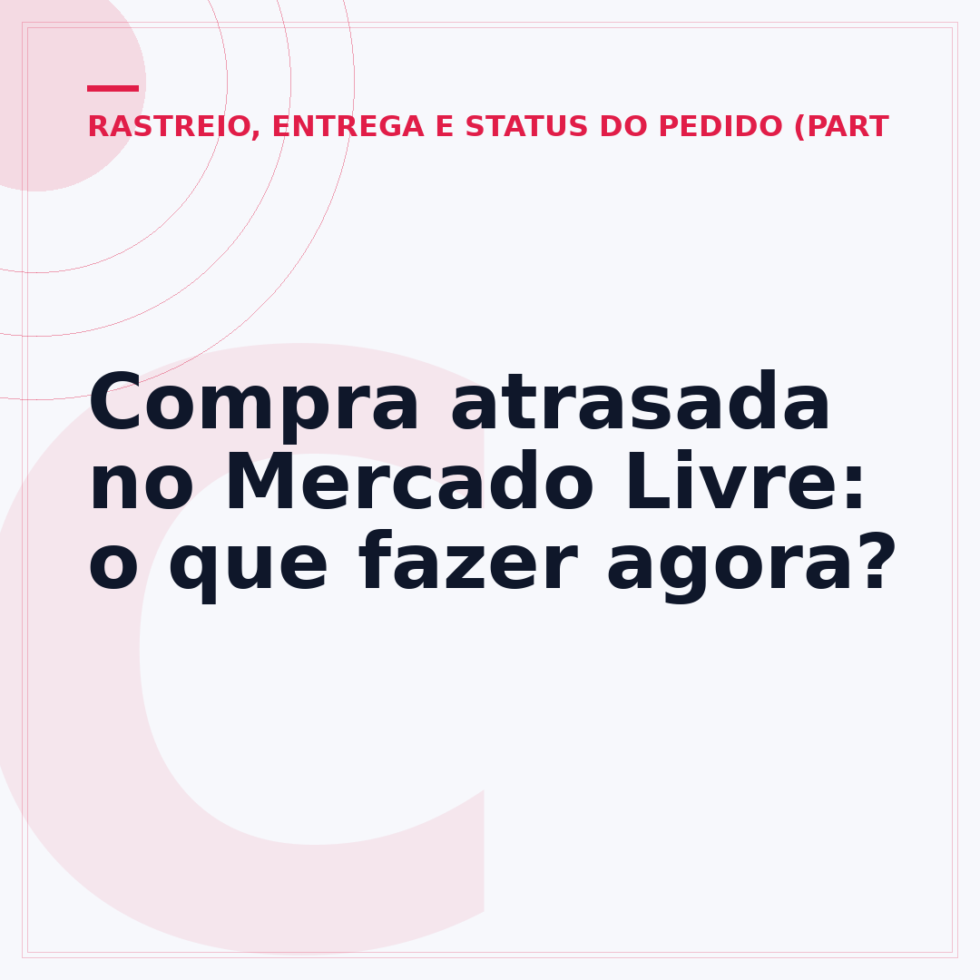 Compra atrasada no Mercado Livre: o que fazer agora?