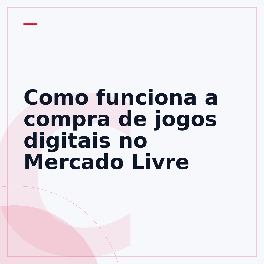 Como funciona a compra de jogos digitais no Mercado Livre