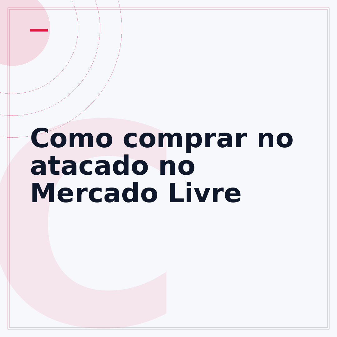 Como comprar no atacado no Mercado Livre