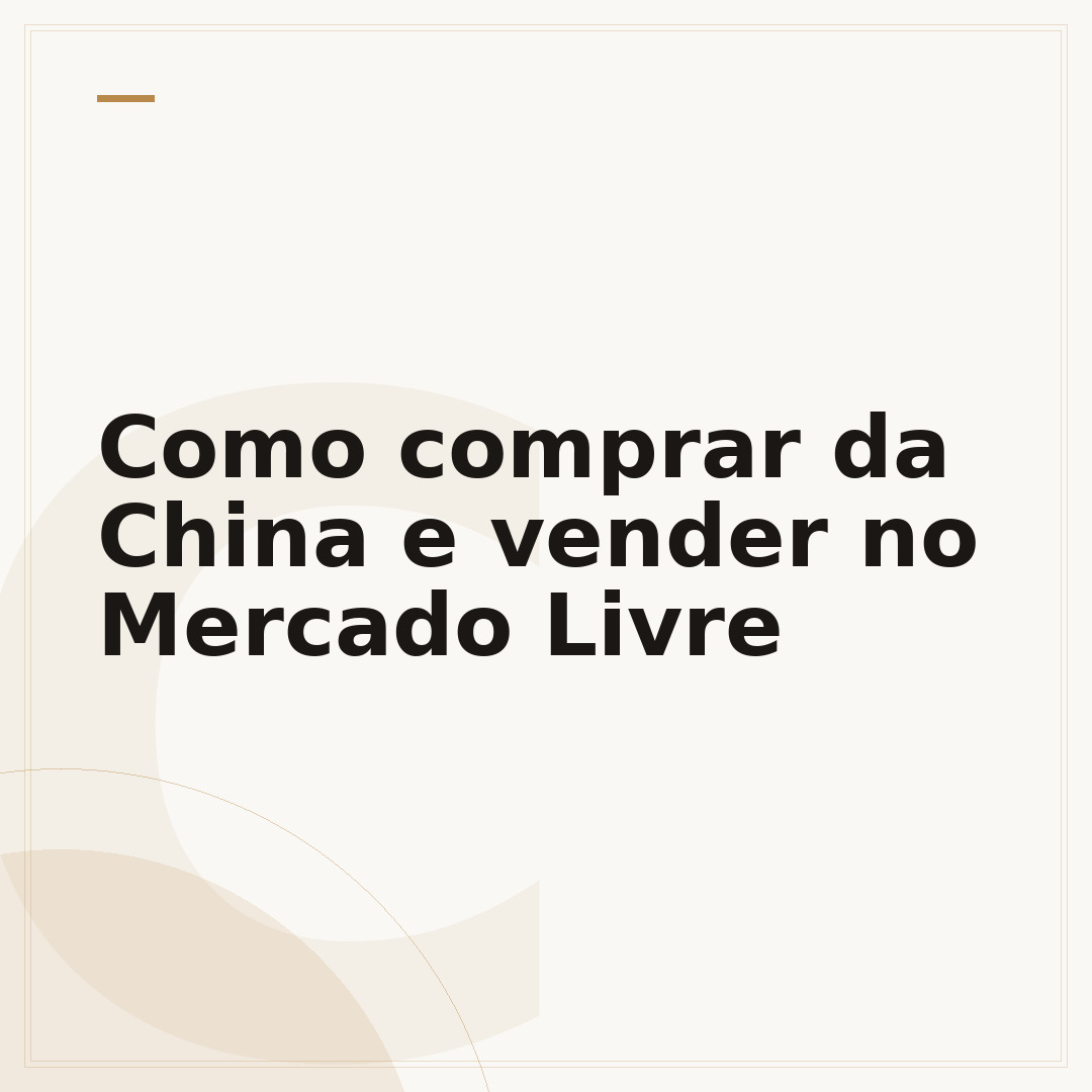 Como comprar da China e vender no Mercado Livre