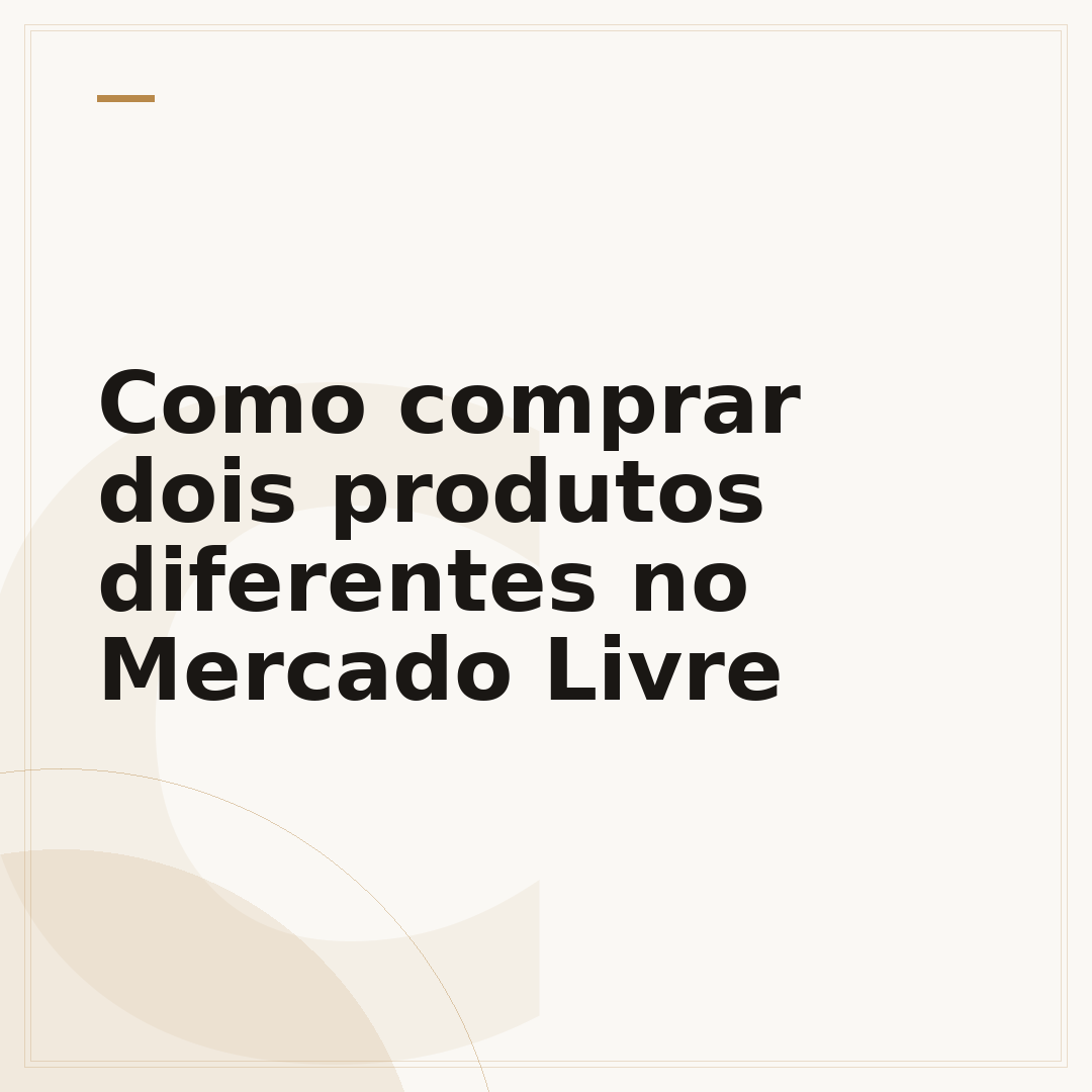 Como comprar dois produtos diferentes no Mercado Livre