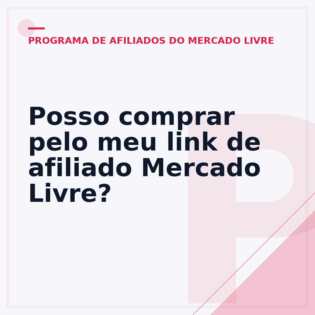 Posso comprar pelo meu link de afiliado Mercado Livre?