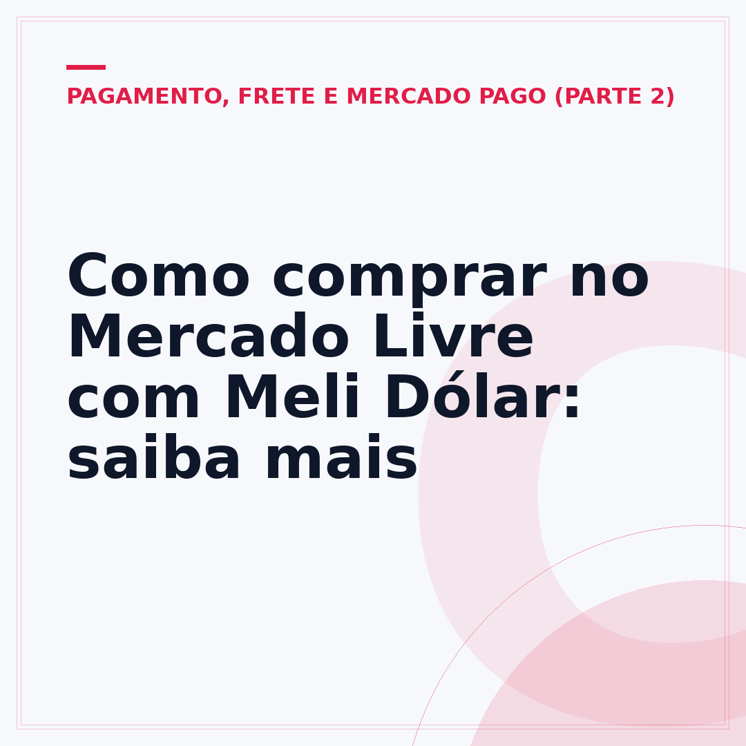 Como comprar no Mercado Livre com Meli Dólar: saiba mais