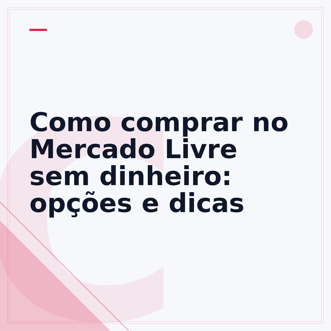 Como comprar no Mercado Livre sem dinheiro: opções e dicas