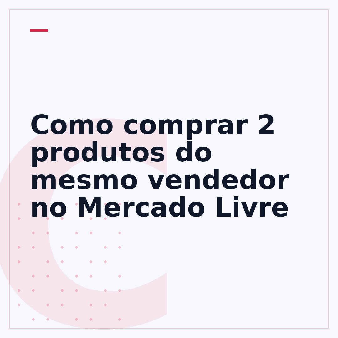 Como comprar 2 produtos do mesmo vendedor no Mercado Livre